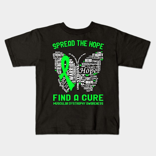 Spread The Hope Find A Cure Muscular Dystrophy Awareness Support Muscular Dystrophy Warrior Gifts Kids T-Shirt by ThePassion99